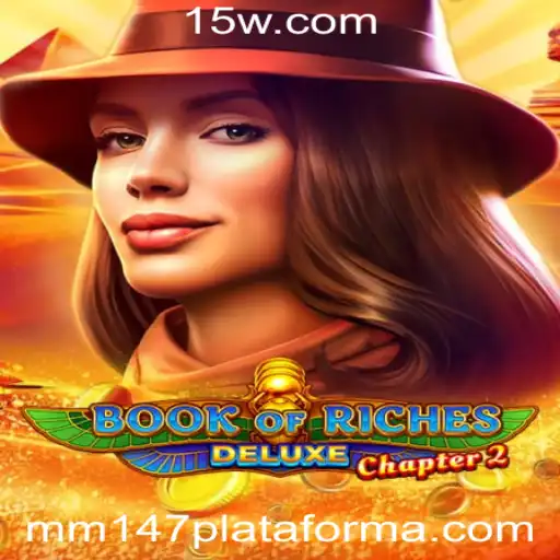 Explorando o Fascinante Mundo de BookofRichesDeluxeChapter2 na Plataforma MM147